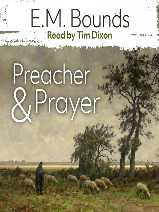 Title details for Preacher & Prayer by E. M. Bounds - Wait list